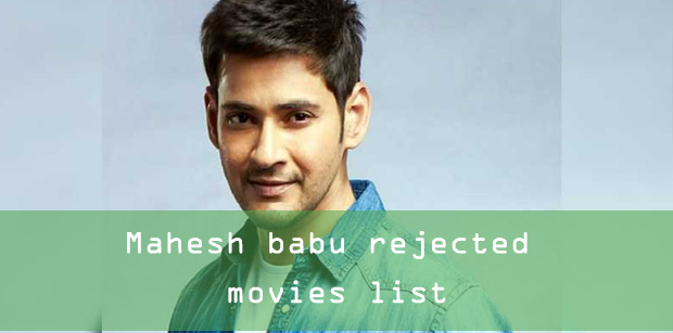 Mahesh babu rejected movies list