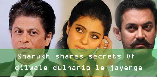 Sharukh shares secrets Of dilwale dulhania le jayenge and kajal